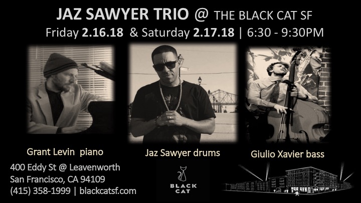 Jaz Sawyer trio The Black Cat SF fri sat bw